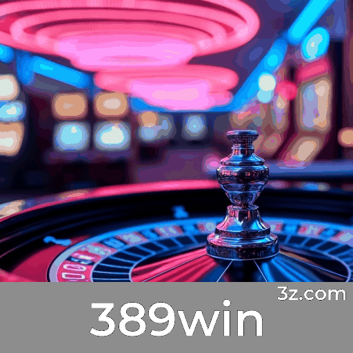 389win: Experimente a Conveniência e Função Completa